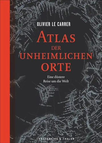 Atlas der unheimlichen - , orte